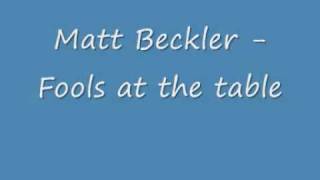 Matt Beckler - Fools At the Table