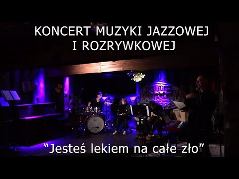 #5 "Jesteś lekiem na całe zło" - Koncert podsumowujący Warsztaty Muzyki Jazzowej i Rozrywkowej