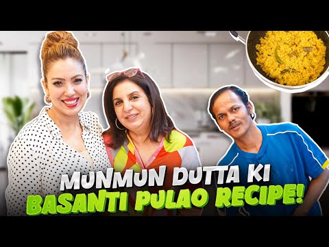 Munmun Dutta Ne Sikhaya Mujhe Bengali Basanti Pulao Banana! | @FarahKhanK