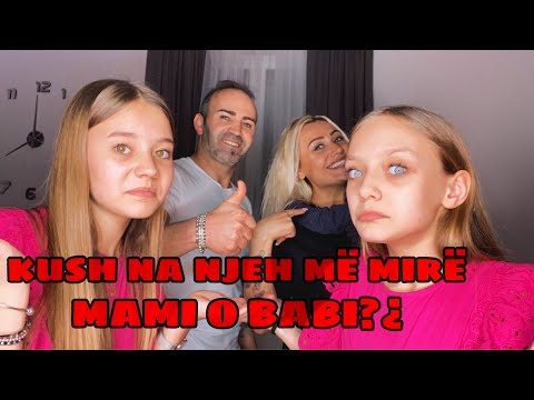 kush na njeh më mirë MAMI O BABI||CHALLENGE||SEZ🇦🇱