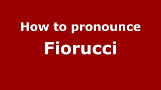 How to pronounce Fiorucci