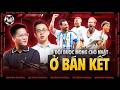 4 ĐỘI BÓNG ĐƯỢC MONG CHỜ NHẤT Ở BÁN KẾT WE SPEAK FOOTBALL