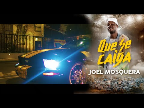 Joel Mosquera -  Que Se Caiga (Video Oficial)