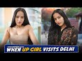 When UP Girl Visits Delhi Ft. Shivangi Negi & Usmaan | Hasley India Originals!