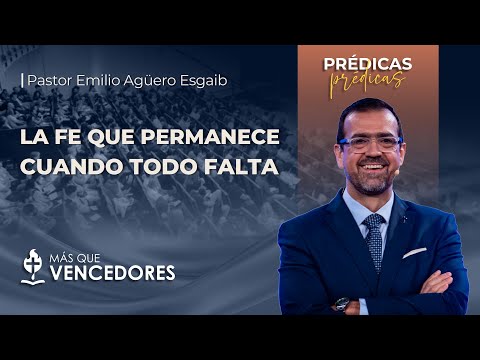 #TV523 The faith that remains when everything is lacking | Pr. Emilio Agüero Esgaib