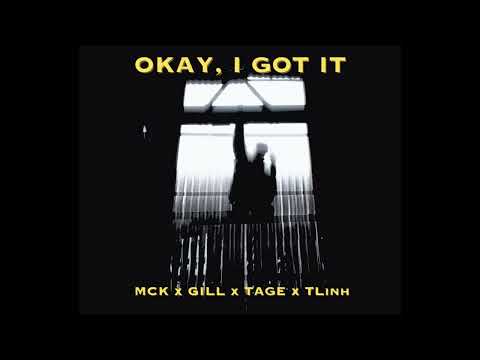 (DEMO) OKAY, I GOT IT - MCK x GILL x TAGE x TLinh (Unoffical)