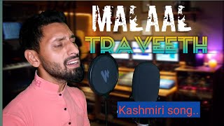 Malaal travith | Malaal travith che saal yikhna |Kashmiri songs | Arshid hussain