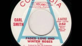 Carl Smith ~ Faded Love And Winter Roses