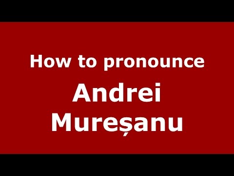 How to pronounce Andrei Mureșanu (Romanian/Romania) - PronounceNames.com