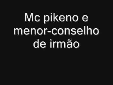 Mc Pikeno e Menor - Conselho de Irmão