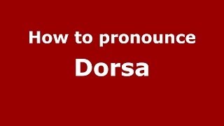 How to pronounce Dorsa