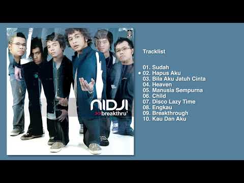 NIDJI Full Album "Breakthru" (Audio HQ) | Sudah, Hapus Aku, Bila Aku Jatuh Cinta