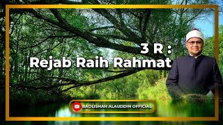 Download lagu '3 R : Rejab Raih Rahmat” - Dato' Ustaz Badli Shah Alauddin mp3