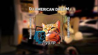 Download lagu DJ AMERICAN DREAM VIRAL TIKTOK 2025 SLOWED REVERB mp3 Download lagu DJ AMERICAN DREAM VIRAL TIKTOK 2025 SLOWED REVERB mp3