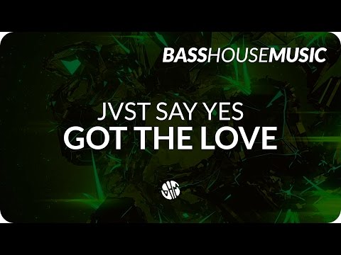 JVST SAY YES - Got The Love