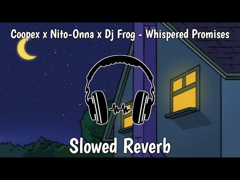 Coopex x Nito-Onna x Dj Frog - Whispered Promises [NCS EARLY Release] | Slowed Reverb