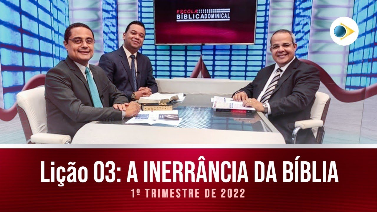 Watch Now EBD | LIÇÃO 3: “A INERRÂNCIA DA BÍBLIA” 1º TRIMESTRE 2022 EBD | LIÇÃO 3: “A INERRÂNCIA DA BÍBLIA” 1º TRIMESTRE 2022