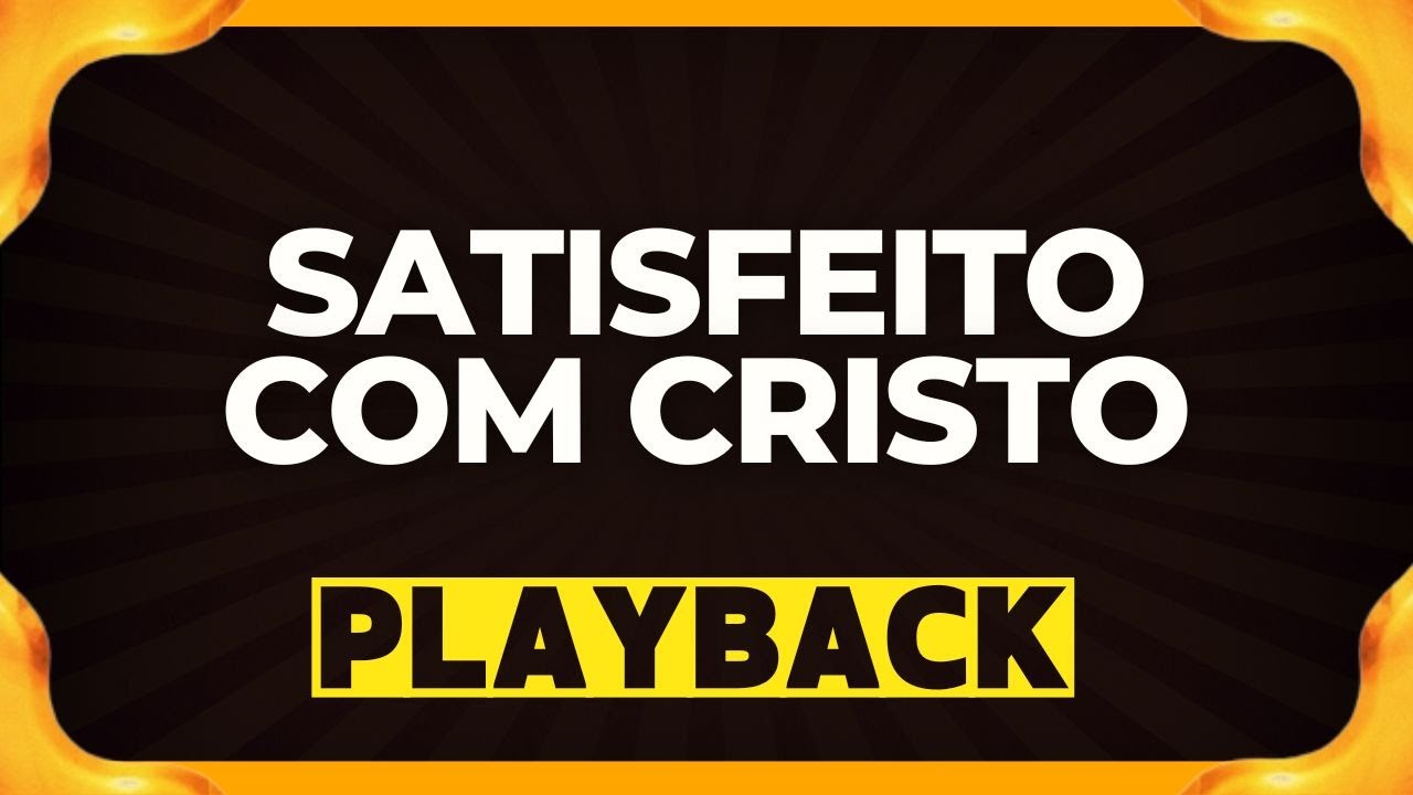 SATISFEITO COM CRISTO playback