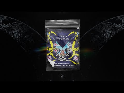 Blasterjaxx & Hard Lights x DJ SODA - Alice In Wonderland | Maxximize