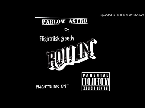 Pablow astro - rollin ft flightriisk greedy ( prod. by LB-8 )