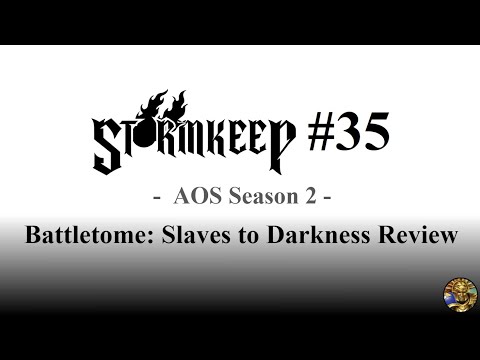 The Stormkeep #35 - Battletome: Slaves to Darkness Review (ft. Karl from Kaiju Gaming Lounge)