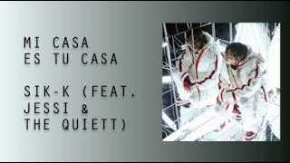 [SUB ESPAÑOL] Sik-k - Mi casa es tu casa (Feat. Jessi &amp; The Quiett)