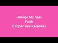 George Michael - Faith (Higher Key Karaoke)