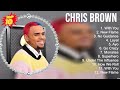 Greatest Hits Chris Brown Full Album 2023 Top Artists To Listen 2023