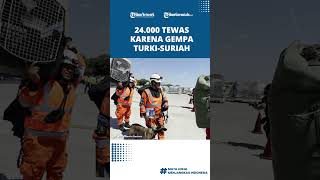 Korban Tewas Gempa Turki-Suriah Mencapai 24.000 Jiwa, Lampaui Perkiraan WHO