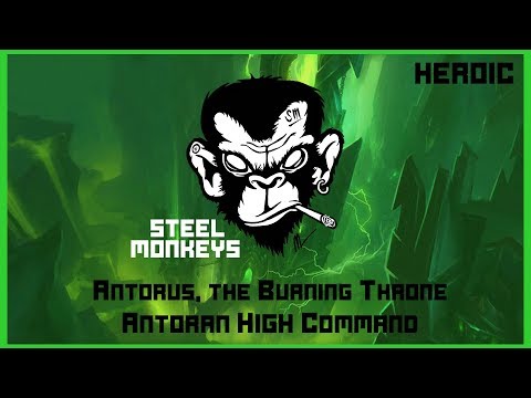 Antoran High Command - Heroic | Steel Monkeys |  Antorus, the Burning Throne [Sub-Rogue POV]