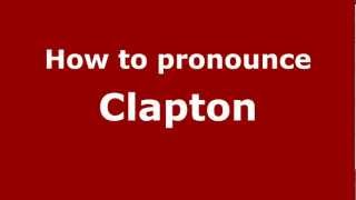 How to pronounce Clapton