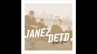 Janez Detd. - Your Love [album version - HQ]