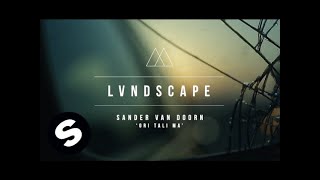 Sander van Doorn - Ori Tali Ma (LVNDSCAPE Remix) [Official Music Video]