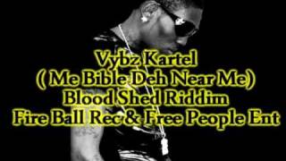 Vybz Kartel- Me Bible Deh Near Me (Blood shed Riddim)