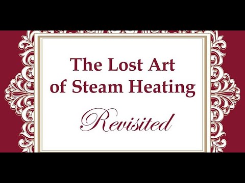 GSMT - The Art of Steam Heating: The General Society's Classic Steam System with Dan Holohan, Author