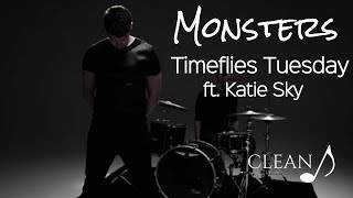 Monsters - Timeflies Tuesday ft. Katie Sky (Clean)