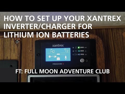 How to Set Your Inverter/Charger for Lithium Ion Batteries FT: Full Moon Adventure Club