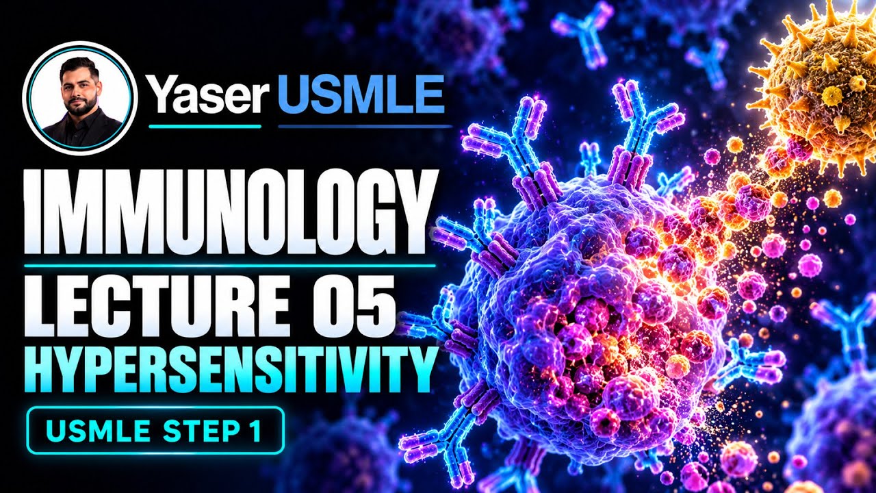 Immunology Lecture 5 (Hypersensitivity) , USMLE Step 1 , Arabic، by dr Yaser, بالعربي