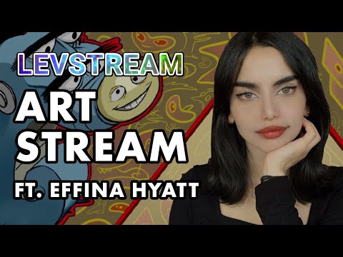 LEVSTREAM - Art Stream Ft. Effina Hyatt