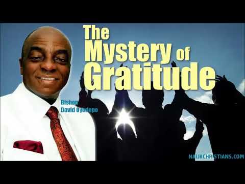 The Mystery of Gratitude by Bishop David Oyedepo
