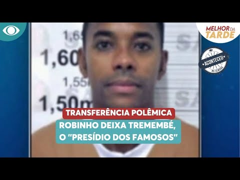 Transferência polêmica: Robinho deixa Tremembé, o "presídio dos famosos" | Aconteceu Na Semana