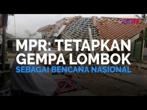 MPR: Tetapkan Gempa Lombok Sebagai Bencana Nasional!