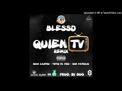 Blessd Ft. Ryan Castro, Totoy El Frío y Don Patricio - Quien TV (Full Version)