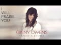 Ginny Owens - I Will Praise You (AUDIO) 