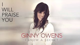 I Will Praise You (Official Audio) - Ginny Owens