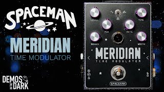 Video thumbnail for Spaceman Meridian Time Modulator: Effects Pedal Demo by Demos In The Dark