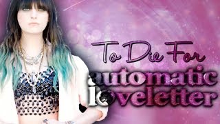 To Die For - Automatic Loveletter lyrics