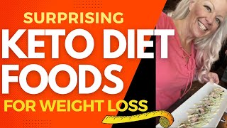 Surprising Keto Diet Foods for Weight Loss