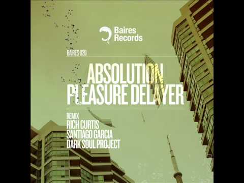 Absolution - Pleasure Delayer (Rich Curtis Remix) - Baires Records