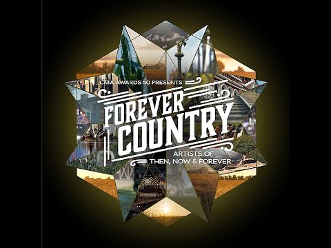 "Forever Country" - Artists of Then, Now & Forever
